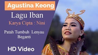 Lagu Iban : Patah Tumbuh Lenyau Beganti (Agustina Keong)