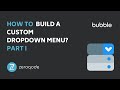 How to Build a Custom Drop Down Menu - Part 1