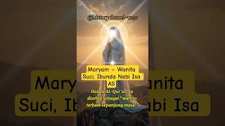 Kisah Maryam – Wanita Suci, Ibunda Nabi Isa AS. #shortvideo #shortsfeed #maryam #jibril #nabiisa