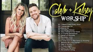 Favorite Caleb & Kelsey Christian Songs 2025 - Soul Lifting Worship Songs Medley