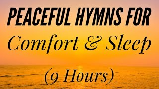Peaceful Hymns for Comfort and Sleep (Hymn Compilation)