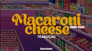 YOUNG POSSE (영파씨) • Macaroni Cheese 「tradução」