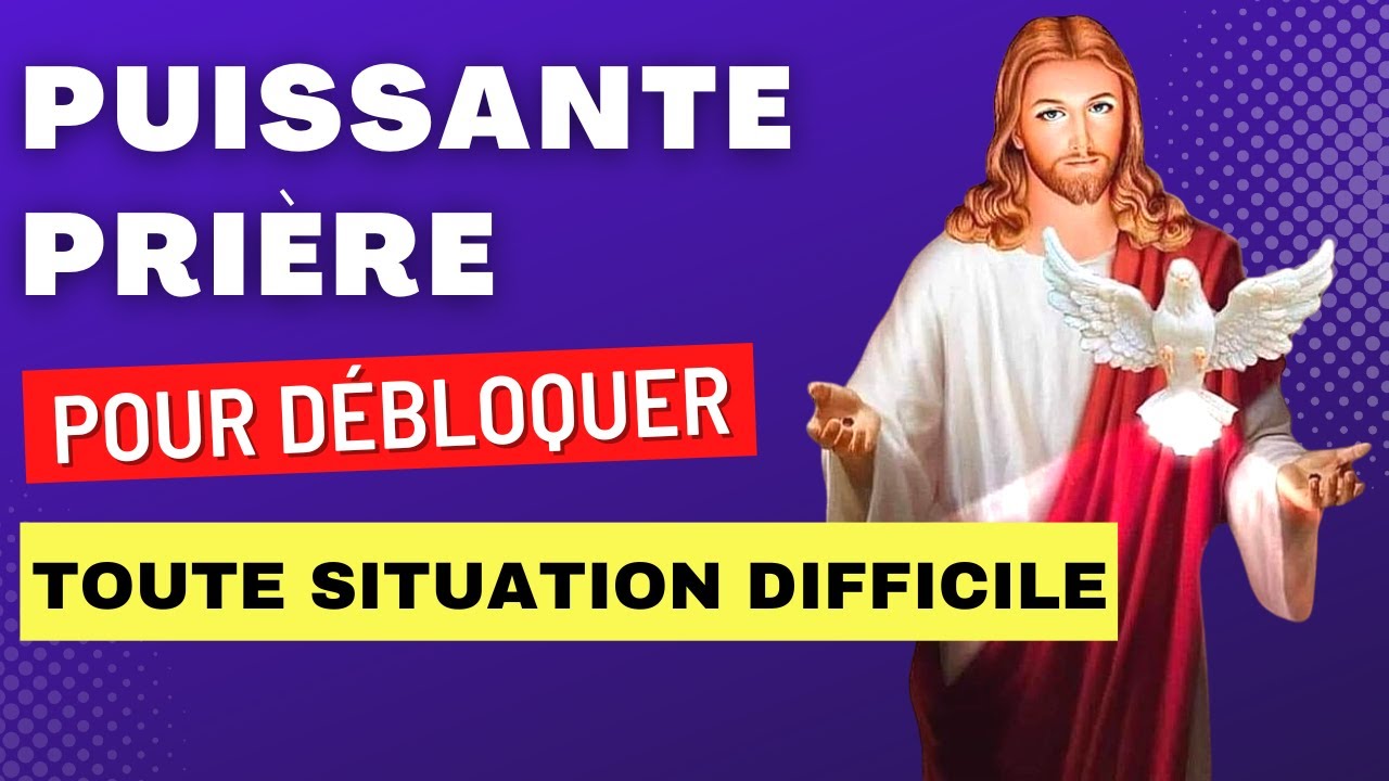 Prière Pour Débloquer Toute Situation Difficile - YouTube