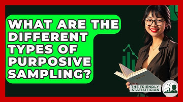 What Are The Different Types Of Purposive Sampling? - The Friendly Statistician