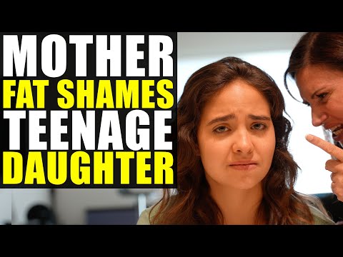 Mother FAT SHAMES TEENAGE Daughter!!!!