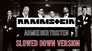 Rammstein - Armee Der Tristen (Slowed Down Version)