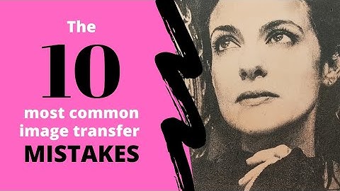 The 10 most common image transfer mistakes | Gel printing | Mixed Media