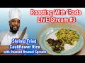 #837 - Roasting With 'Rada #3 | Shrimp Fried Cauliflower Rice & Roasted Brussel Sprouts