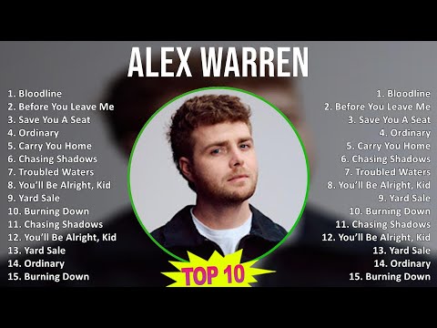 Alex Warren 2025 MIX Best Songs Bloodline Before You Leave Me Save You A Seat Ordinary