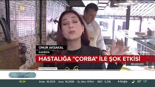 HASTALIĞA &quot;ÇORBA&quot; İLE ŞOK ETKİSİ 20.09.2022