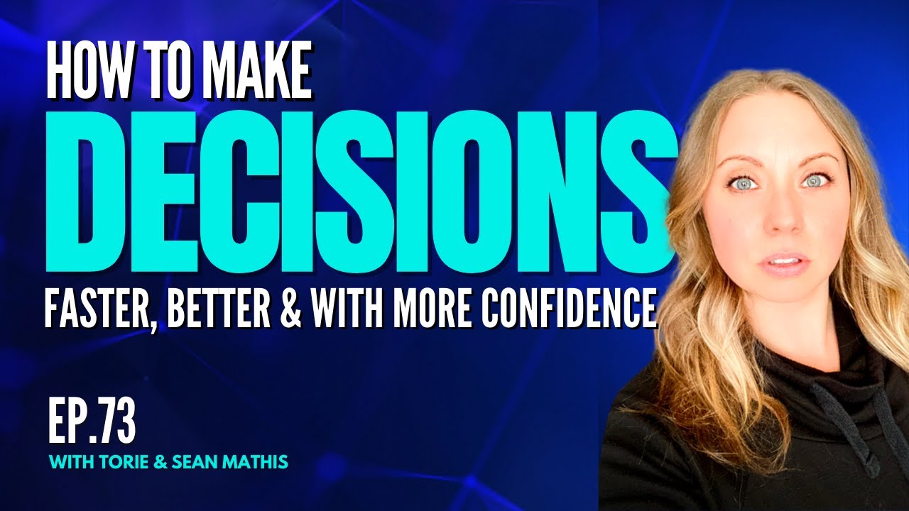 Ep. 73 How to Make Decisions Faster & Better - YouTube