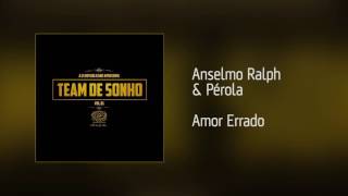 Anselmo Ralph & Pérola - Amor Errado [Áudio]
