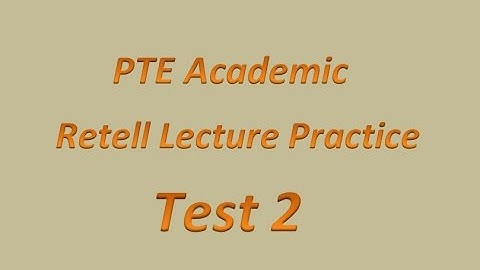 PTE Retell Lecture Practice Test 2