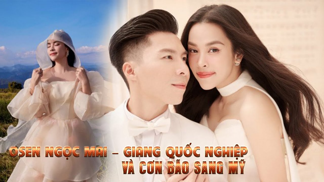 Cặp đôi vàng O Sen Ngọc Mai – Giang Quốc Nghiệp và cú rẽ bất ngờ khiến showbiz dậy sóng!