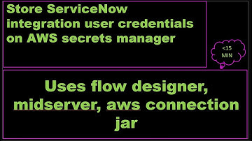 Store ServiceNow integration user credentials on AWS secrets manager