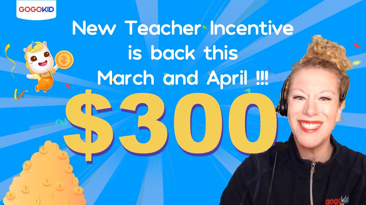 GOGOKID $300 New Teacher Incentive is back this March and April!