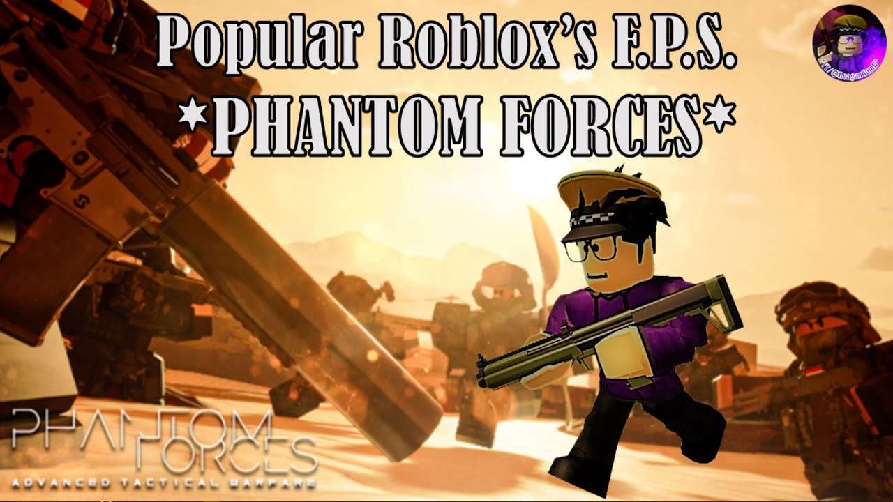 The epic Phantom Forces gaming (new update) 