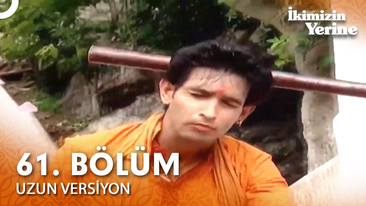 İkimizin Yerine Hint Dizisi 61. Bölüm (Uzun Versiyon)