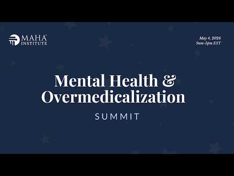 Mental Health Overmedicalization Summit Part 1
