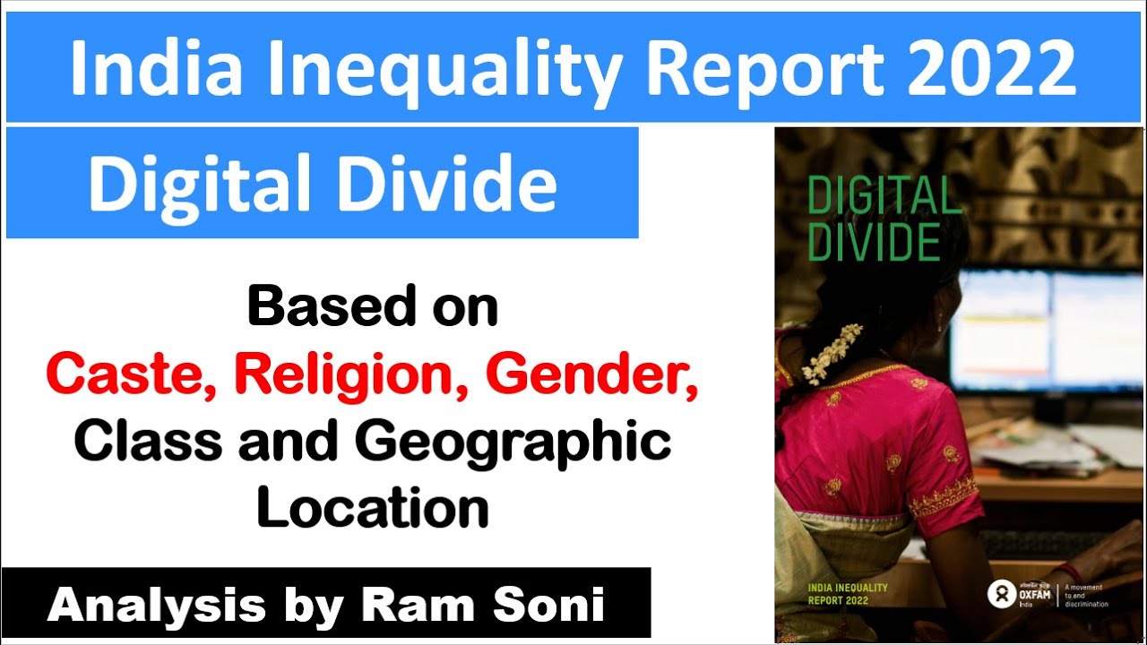 India Inequality Report 2022 : Digital Divide | Analysis by Ram Soni
