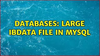 Databases: Large ibdata file in MySQL (2 Solutions!!)