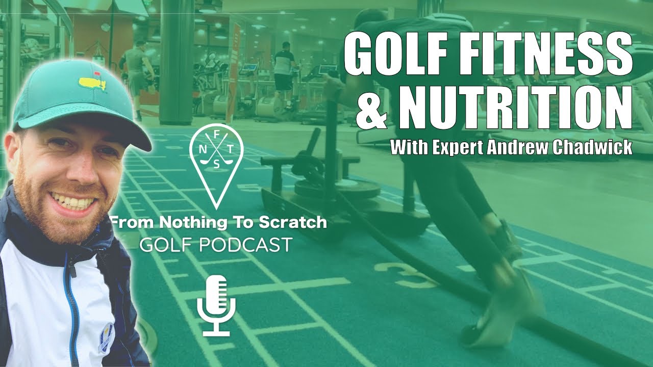 Golf Fitness & Nutrition with Andrew Chadwick