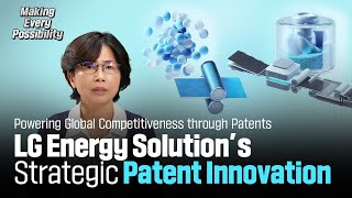 Making Every Possibility Inside Lg Energy Solutions Patent Innovation