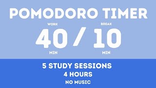 40 / 10 Pomodoro Timer || Study 4 hours - No music - Study for dreams - Deep focus - Study timer