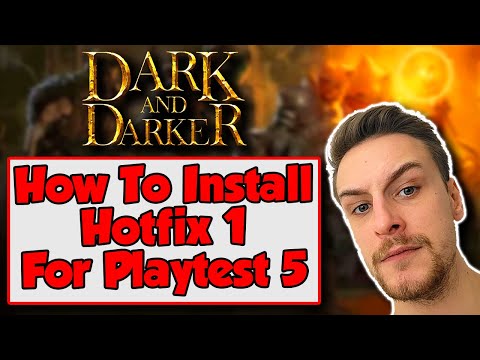 How To Install HOTFIX 1 For Dark and Darker Alpha Playtest 5