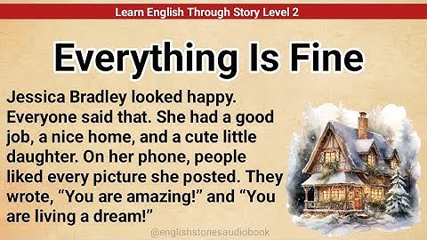 Learn English Through Story Level 2 | Graded Reader Level 2 | English Story | Everything Is Fine 