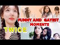 TWICE FUNNY AND GAYEST MOMENTS PART1