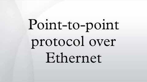 Point-to-point protocol over Ethernet