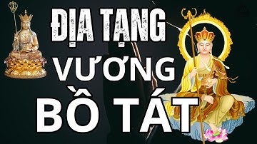 Địa Tạng Vương Bồ Tát là ai? | Ý nghĩa, hạnh nguyện, tiền thân, thần chú, lợi lạc