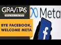 Gravitas | Facebook renamed to Meta: Reform or farce?