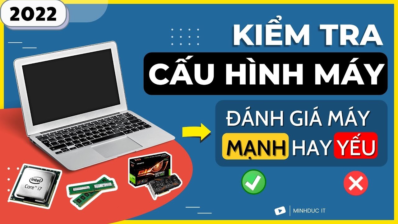 Cách kiểm tra CẤU HÌNH MÁY TÍNH (2022) ✅ | Đánh giá máy MẠNH hay YẾU