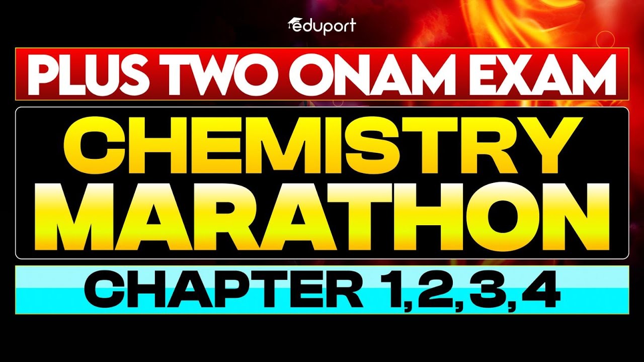 Plus Two Chemistry Onam Exam Chapter 1,2,3,4 Revision Oneshot PYQ Marathon | Eduport