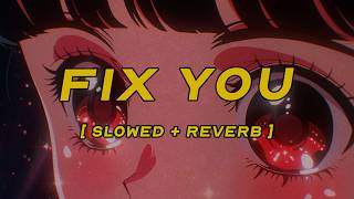 coldplay - fix you [ slowed   reverb ] (lyrics)