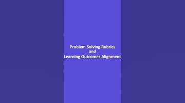 Problem Solving Rubrics and Learning Outcomes Alignment #problemsolving
