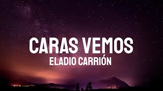 Eladio Carrión - Caras Vemos (Letra\/Lyrics)