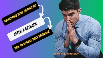 Reclaiming Your Confidence After a Setback