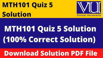 mth101 quiz 5 solution 2023 || Download File in  PDF