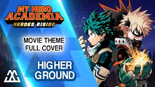 Boku no Hero Academia: Heroes Rising / Theme Song - Higher Ground (Cover)