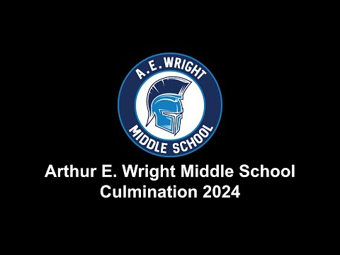 Arthur E. Wright Middle School Culmination