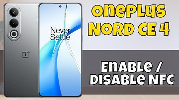 How to Enable / Disable NFC Oneplus Nord CE 4 - Turn On the NFC