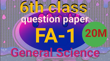 6th class //question paper// General science//FA-1//2021