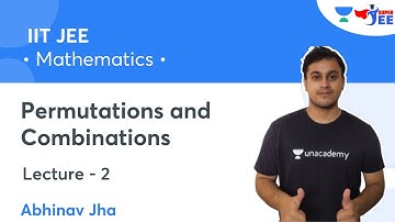 Permutations and Combinations | L2 | IIT JEE | Super JEE | Abhinav Jha