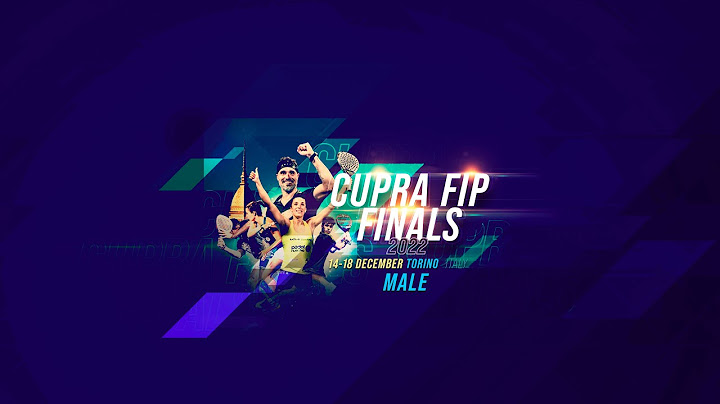 CUPRA FIP FINALS 2022 - ROUND 1 - MALE - CENTER COURT