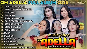 TAJAMNYA KARANG - BIMBANG - SETIA UNTUK SELAMANYA - MENYESAL || ADELLA FULL ALBUM TERBARU 2025
