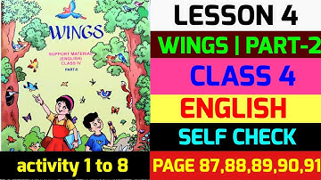 wings|class 4|part 2|lesson 4|self check|activity 1,2,3,4,5,6,7,8|page 87,88,89,90,91|english|solved