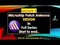 Microstrip Patch Antenna Designing Series Lecture 1 Spentarn Learning Platform